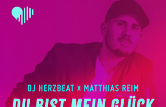 DJ Herzbeat x Matthias Reim – Du Bist Mein Glück (Remix)